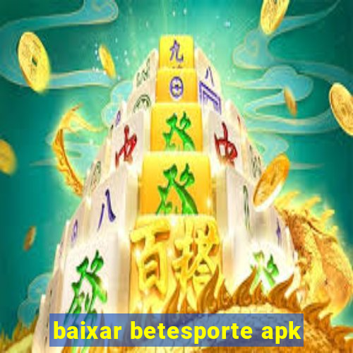 baixar betesporte apk